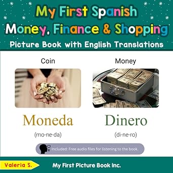 my first spanish money finance and shopping picture book with english translations bilingual early learning