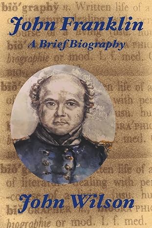 john franklin a brief biography 1st edition john wilson 1777508150, 978-1777508159