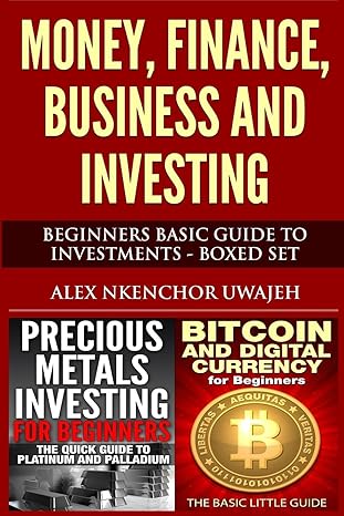 money finance business and investing beginners basic guide to investments boxed set 1st edition alex nkenchor