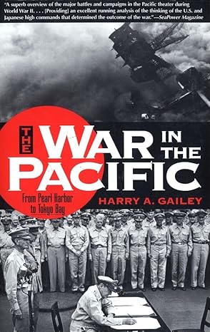 war in the pacific from pearl harbor to tokyo bay 1st edition harry gailey 0891416161, 978-0891416166