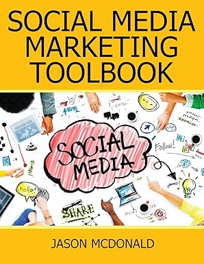 social media 2017 marketing tools for facebook twitter linkedin youtube instagram and beyond 1st edition