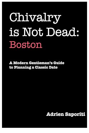chivalry is not dead boston 1st edition adrien saporiti ,laura dabrowski ,shawn lemon 0984057285,