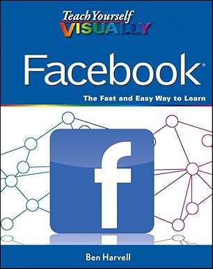 teach yourself visually facebook 1st edition ben harvell 1118374886, 978-1118374887