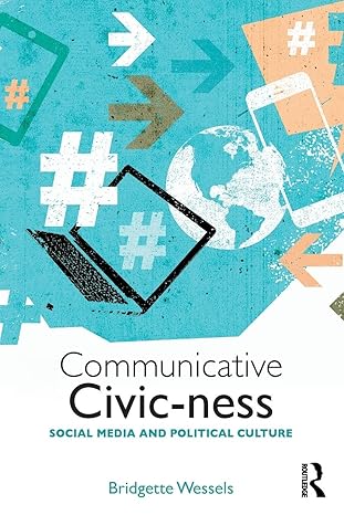 communicative civic ness 1st edition bridgette wessels 1138959405, 978-1138959408