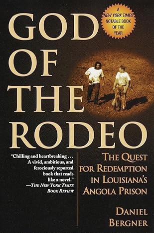 god of the rodeo the quest for redemption in louisianas angola prison 1st edition daniel bergner 0345435532,