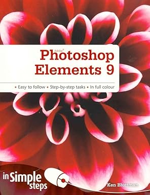 photoshop elements 9 in simple steps 1st edition ken bluttman 0273749951, 978-0273749950