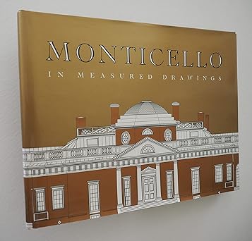 monticello in measured drawings 1st edition william l beiswanger ,daniel p jordan 1882886097, 978-1882886098