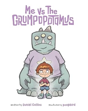 me vs the grumpopotamus 1st edition daniel collins ,poopbird 1968901019, 978-1968901011