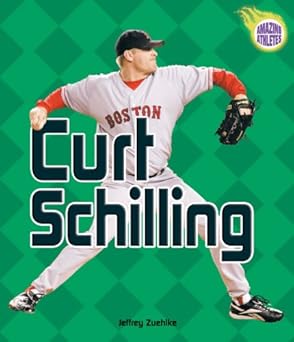 curt schilling 1st edition jeffrey zuehlke 0822534312, 978-0822534310
