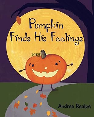 pumpkin finds his feelings 1st edition andrea realpe 0578306131, 978-0578306131