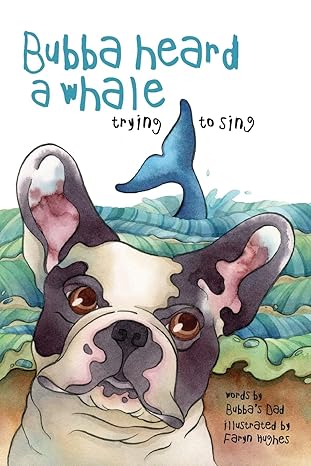 bubba heard a whale 1st edition bubba\\\\\\\'s dad ,faryn hughes 172716332x, 978-1727163322