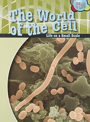 the world of the cell life on a small scale 1st edition robert snedden 1432900412, 978-1432900410