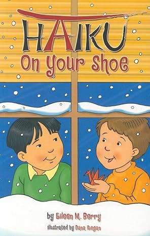 haiku on your shoe 1st edition eileen m berry ,dana regan 1591663741, 978-1591663744