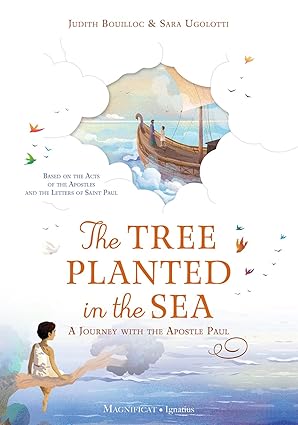 the tree planted in the sea a journey with the apostle paul 1st edition judith bouilloc ,sara ugolotti