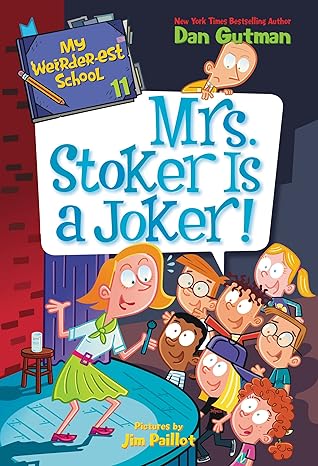 my weirder est school #11 mrs stoker is a joker 1st edition dan gutman ,jim paillot 006291085x, 978-0062910851