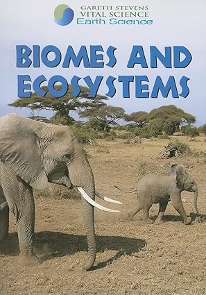 biomes and ecosystems 1st edition barbara j davis 0836878728, 978-0836878721