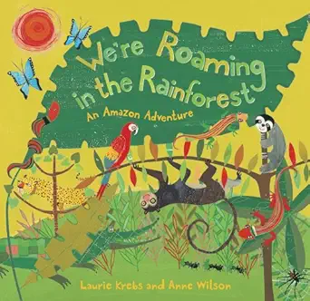 were roaming in the rainforest an amazon adventure 1st edition laurie krebs ,anne wilson 1846863317,