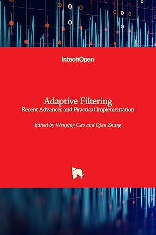 adaptive filtering recent advances and practical implementation 1st edition wenping cao ,qian zhang