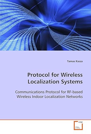 protocol for wireless localization systems communications protocol for rf based wireless indoor localization