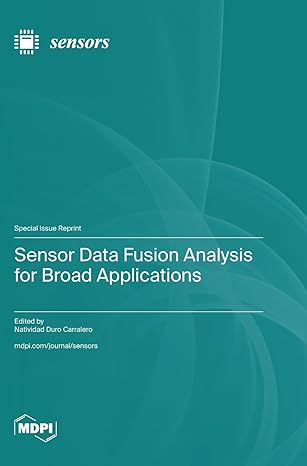 sensor data fusion analysis for broad applications 1st edition natividad duro carralero 3725815895,
