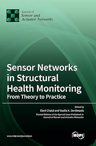 sensor networks in structural health monitoring from theory to practice 1st edition eleni chatzi ,vasilis k