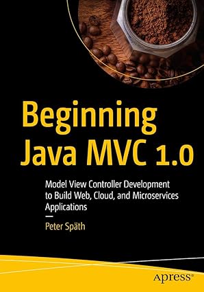 beginning java mvc 1 0 model view controller development to build web cloud and microservices applications