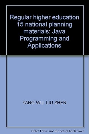 regular higher education 15 national planning materials java programming and applications 1st edition unknown