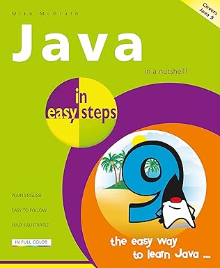 java in easy steps covers java 9 1st edition mike mcgrath 1840787538, 978-1840787535