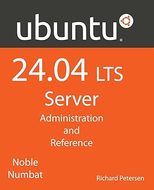 ubuntu 24 04 lts server administration and reference 1st edition richard petersen 1949857549, 978-1949857542