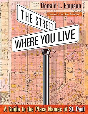 the street where you live a guide to the place names of st paul 1st edition donald empson ,don boxmeyer
