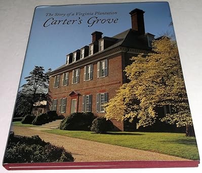 carters grove the story of a virginia plantation 1st edition mark r wenger ,kevin burke 0879351292,