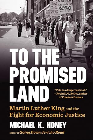 to the promised land martin luther king and the fight for economic justice 1st edition michael k honey