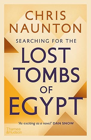 searching for the lost tombs of egypt 1st edition chris naunton 0500295441, 978-0500295441