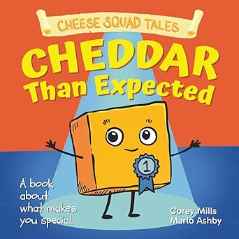 cheddar than expected 1st edition corey mills ,marlo ashby 1968497099, 978-1968497095