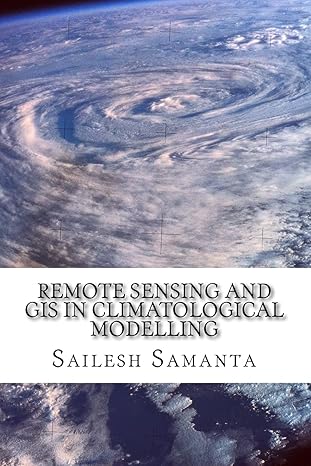 remote sensing and gis in climatological modelling 1st edition sailesh samanta 1500258504, 978-1500258504