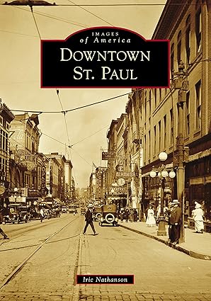 downtown st paul 1st edition iric nathanson 1467102466, 978-1467102469