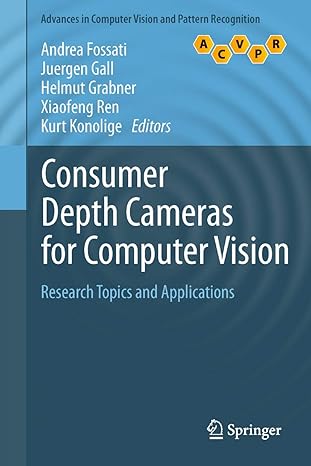 consumer depth cameras for computer vision research topics and applications 1st edition andrea fossati