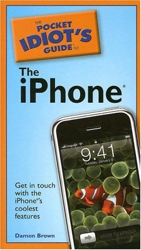 the pocket idiots guide to the iphone 1st edition damon brown 1592577164, 978-1592577163
