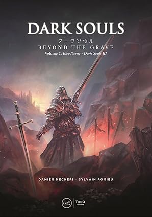 dark souls beyond the grave volume 2 bloodborne a dark souls iii 1st edition damien mecheri ,sylvain romieu