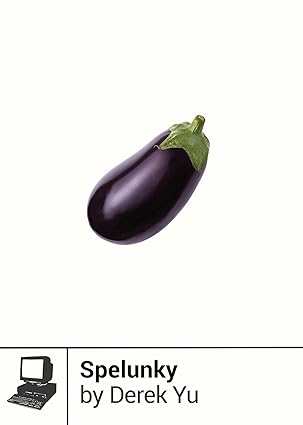 spelunky 1st edition derek yu 1940535115, 978-1940535111