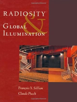 radiosity and global illumination 1st edition frana ois sillion ,claude puech 1558602771, 978-1558602779