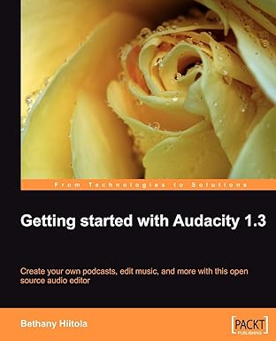 getting started with audacity 1 3 1st edition bethany hiitola 1847197647, 978-1847197641