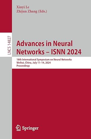 advances in neural networks a isnn 2024 18th international symposium on neural networks weihai china july 11a