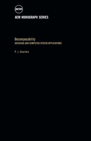 decomposability queueing and computer system applications 1st edition p j courtois ,robert l ashenhurst