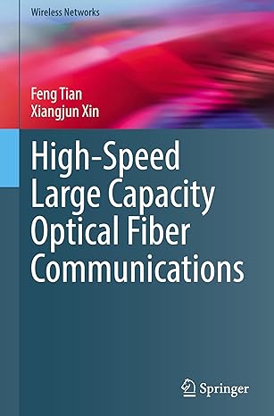 high speed large capacity optical fiber communications 1st edition feng tian ,xiangjun xin 3031942108,