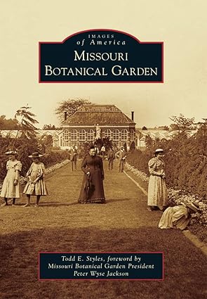 missouri botanical garden 1st edition todd e styles ,peter wyse jackson 0738590584, 978-0738590585