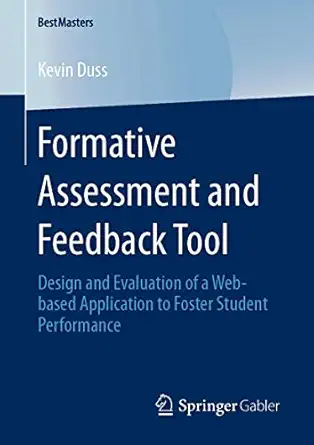 formative assessment and feedback tool design and evaluation of a web based application to foster student