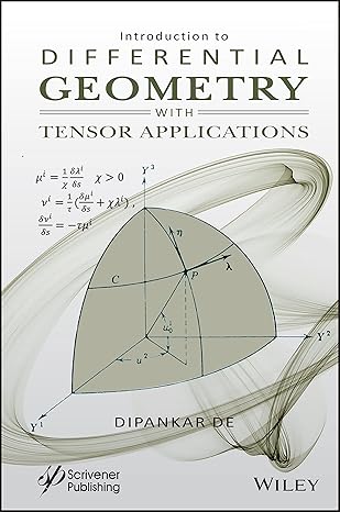 introduction to differential geometry with tensor applications 1st edition dipankar de 1119795621,