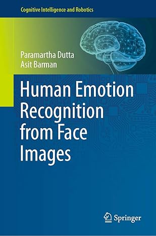 human emotion recognition from face images 1st edition paramartha dutta ,asit barman 9811538824,