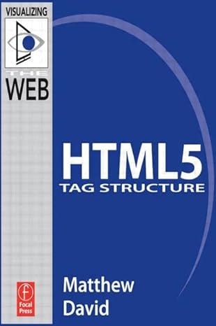 html5 tag structure 1st edition dr matthew david 0240813871, 978-0240813875